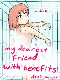 Cover My Dearest Friend With Benefits – Day 1 – Shower